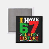 African American Pride I Have 67 Black History Mon Magnet (Vorderseite/Rückseite)