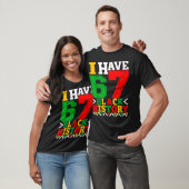 African American Pride I Have 67 Black History Mon T-Shirt (Unisex)