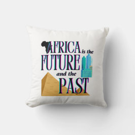 Afrika ist die Zukunft & die Vergangenheit |  Kissen