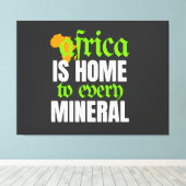 Afrika ist Heimat jedes Minerals |  Leinwanddruck (Insitu (Holzboden))