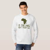 Afrika ruft und ich muss gehen Grafik T-Shirt (Vorne ganz)
