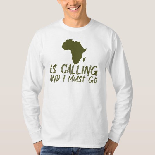 Afrika ruft und ich muss gehen Grafik T-Shirt (Vorderseite)