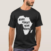 Afrika vergisst nie seine Wurzeln T-Shirt (Vorderseite)