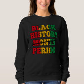 Afro Black History Month Period African Pride BHM Sweatshirt (Vorderseite)