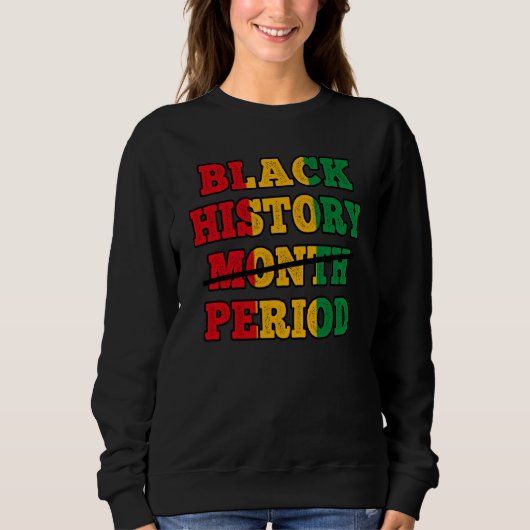 Afro Black History Month Period African Pride BHM Sweatshirt (Vorderseite)
