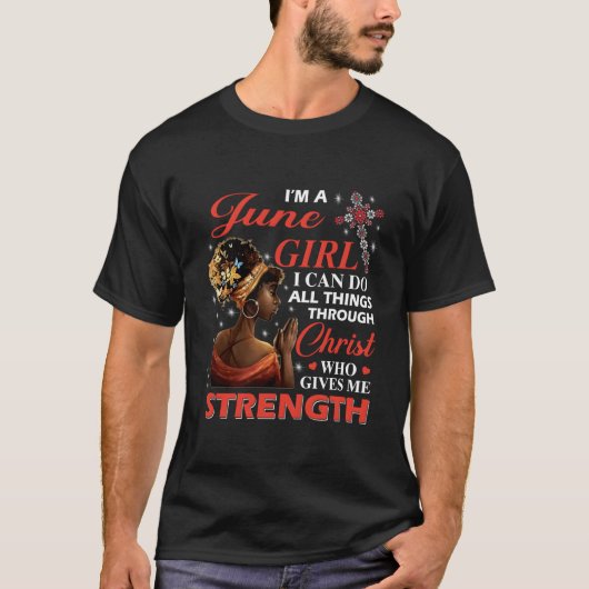 Afro I'M A June I Can Do All Things Through Christ T-Shirt (Vorderseite)