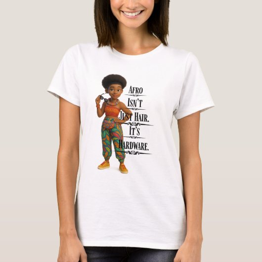 Afro Isn't Just Hair It's Hardware T-Shirt (Vorderseite)