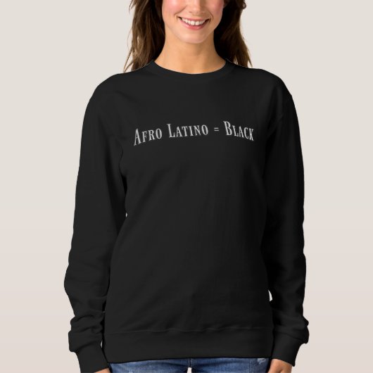 Afro Latino Black Melanin Spanisch Sweatshirt (Vorderseite)