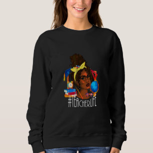 Afro-Lehrer-Leben Unordentlicher Dutt Schwarze Afr Sweatshirt