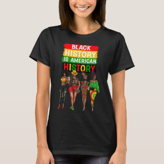 Afro Schwarze Frauen Stolz Schwarze Geschichte Ist T-Shirt