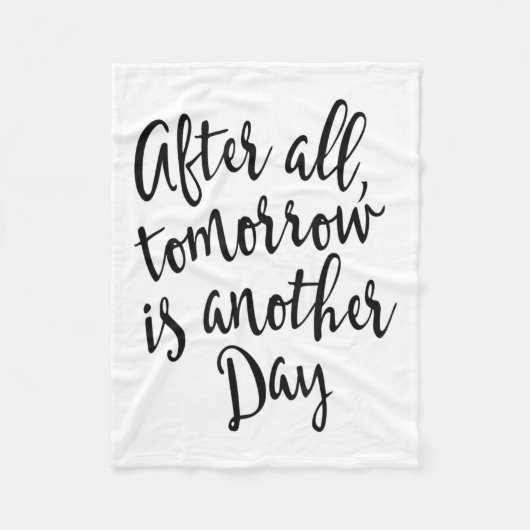 After All Tomorrow Is Another Day Motivational _1 Fleecedecke (Vorderseite)