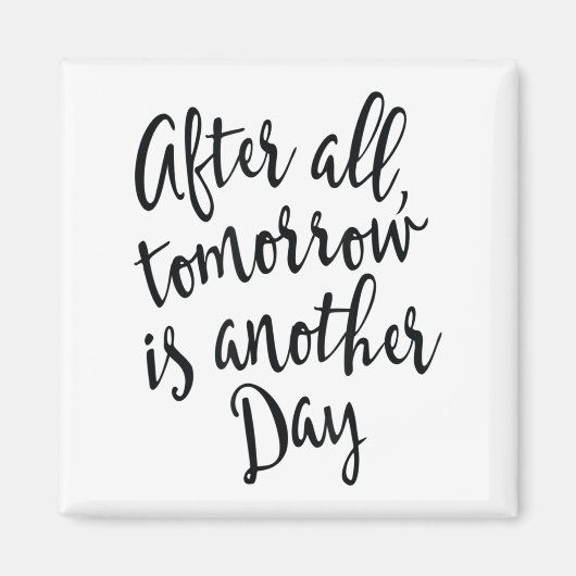 After All Tomorrow Is Another Day Motivational _1  Magnet (Vorne)