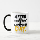 After All, Tomorrow is Another Day Mug Verwandlungstasse (Links)