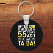 After God Made Me 55 Years Ago He Said Ta Da 55th Schlüsselanhänger (Vorderseite)