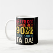 After God Made Me 90 Years Ago He Said Ta Da 90th  Kaffeetasse (Links)