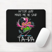 After God Made Me He Said Ta-da Funny Flamingo Car Mousepad (Mit Mouse)