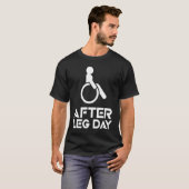 After Leg Day This Is What I Do Exercise Leg Day T-Shirt (Vorne ganz)