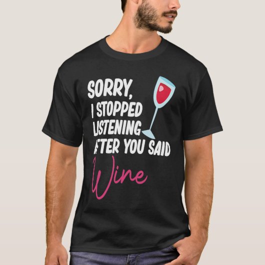 After You Said Wine Drinking  Drinker Sayings Grap T-Shirt (Vorderseite)