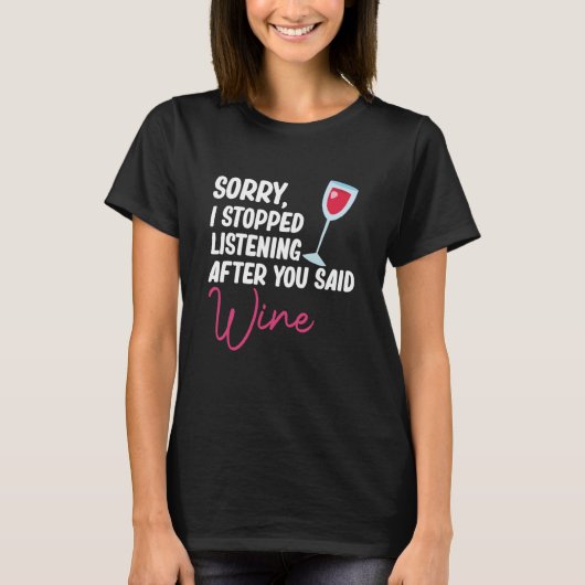 After You Said Wine Drinking Drinker Sayings Graph T-Shirt (Vorderseite)