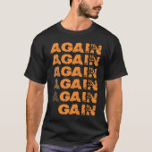 Again Gain Bodybuilding Gym Workout T-Shirt (Vorderseite)