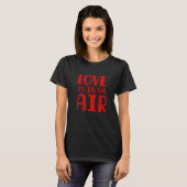 Again Love Is In The Air T-Shirt (Vorne ganz)
