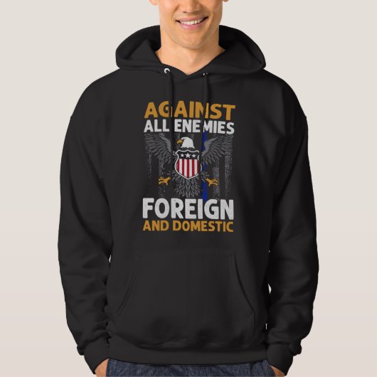 Against All Enemies Foreign And Domestic Veteran s Hoodie (Vorderseite)