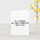 Age &amp; Treachery Will Always Triumph Over Youth Karte (Gelbe Blume)