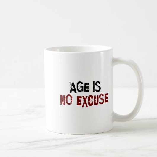 Age Is No Excuse Old Age Motivation Fitness  Kaffeetasse (Rechts)