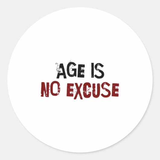 Age Is No Excuse Old Age Motivation Fitness  Runder Aufkleber (Vorderseite)