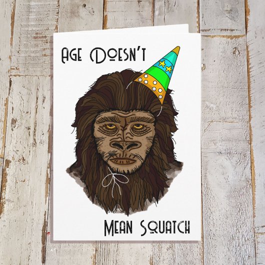 Age macht keinen Gemeinen Squatch Funny Geburtstag Karte