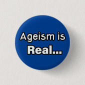 Ageism is Real Button (Vorderseite)