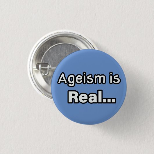 Ageismus ist real button (Vorne & Hinten)