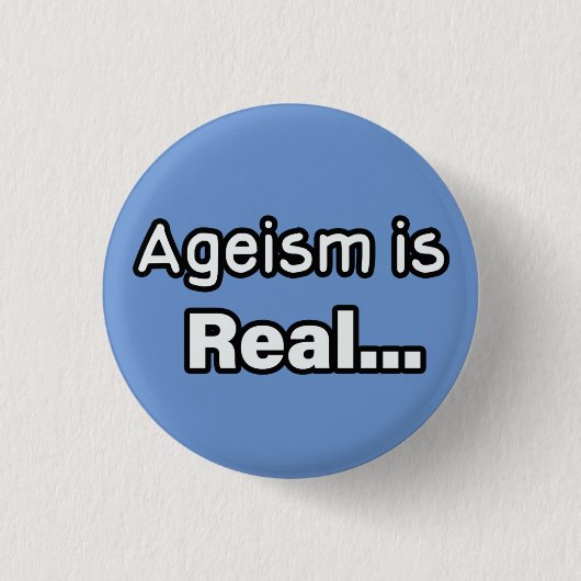 Ageismus ist real button (Vorderseite)
