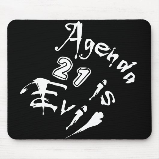 Agenda 21 ist das Böse Mousepad (Vorne)