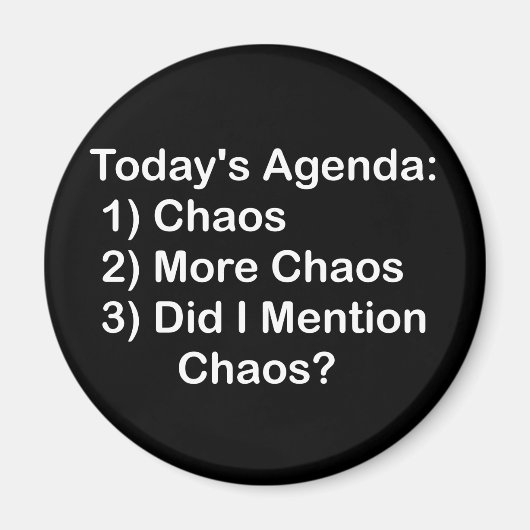Agenda von heute: Chaos Magnet (Vorne)