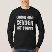 Agender Non Binary Pride Error 404 Gender Not Foun T-Shirt (Vorderseite)
