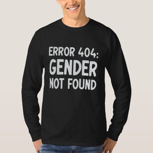 Agender Non Binary Pride Error 404 Gender Not Foun T-Shirt (Vorderseite)