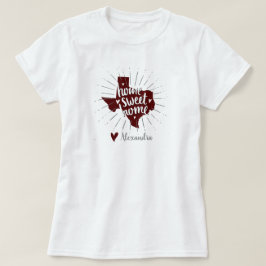 Aggie Maroon Zuhause Sweet Zuhause - Texas T-Shirt