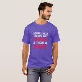 Aggresively Arguing With Rugby Ishe Best Sport ret T-Shirt (Vorne ganz)