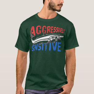 aggressiv sensibel T-Shirt