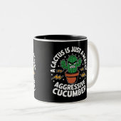 Aggressive Cucumber – Funny Cactus Pun Zweifarbige Tasse (VorderseiteRechts)