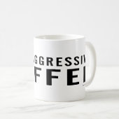 Aggressive Kaffee-Tasse abstimmen Kaffeetasse (VorderseiteRechts)