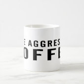Aggressive Kaffee-Tasse abstimmen Kaffeetasse (Mittel)