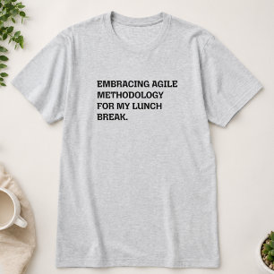 Agile Methodik für meine Mittagspause umarmen T-Shirt