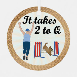 Agility - Es dauert 2 bis Q Ornament Aus Metall