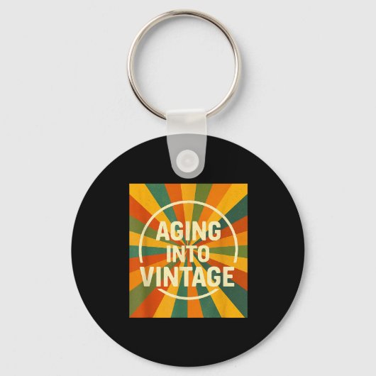 Aging Into Vintage Funny Quote Tee Birthday  Schlüsselanhänger (Vorderseite)