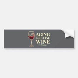 Aging Like Fine Wine Funny Celebration. Autoaufkleber