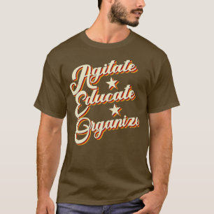 Agitate Educate Organisieren Zivile Rechte soziale T-Shirt