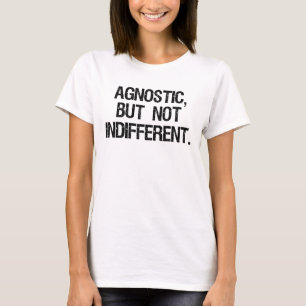Agnostisch, aber nicht gleichgültig T-Shirt