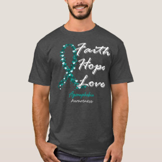 Agoraphobie Bewusstsein Glauben Hoffnung Liebe in  T-Shirt
